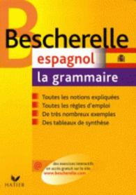 BESCHERELLE - ESPAGNOL : LA GRAMMAIRE - LA REFERENCE SUR LA GRAMMAIRE ESPAGNOLE (BESCHERELLE LAN)