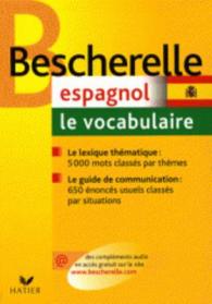 BESCHERELLE - ESPAGNOL : LE VOCABULAIRE - LA REFERENCE SUR LE LEXIQUE ESPAGNOL (BESCHERELLE LAN)
