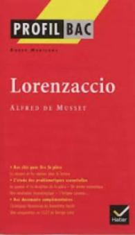 PROFIL - MUSSET  : LORENZACCIO - ANALYSE LITTERAIRE DE L'OEUVRE (PROFIL)