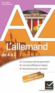 L'ALLEMAND DE A A Z - GRAMMAIRE, CONJUGAISON ET DIFFICULTES (A A Z)