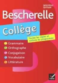 BESCHERELLE COLLEGE. GRAMMAIRE, ORTHOGRAPHE, CONJUGAISON, VOCABULAIRE, LITTERATURE: GRAMMAIRE, ORTHOGRAPHE, CONJUGAISON, VOCABULAIRE, LITTÉRATURE (BESCHERELLE)