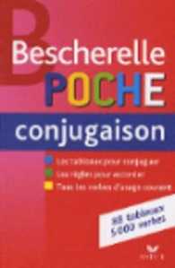 BESCHERELLE POCHE CONJUGAISON - L'ESSENTIEL DE LA CONJUGAISON FRANCAISE (BESCHERELLE REF)