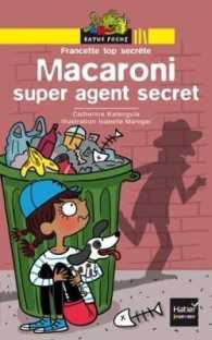 FRANCETTE TOP SECRETE : MACARONI SUPER AGENT SECRET (RATUS POCHE JAUNE)