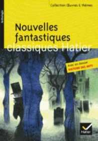NOUVELLES FANTASTIQUES - POE, GAUTIER, L'ISLE ADAM, MAUPASSANT, GOGOL (OEUVRES & THEME)