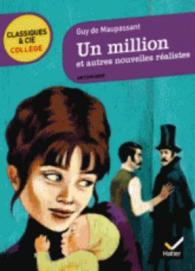 UN MILLION ET AUTRES NOUVELLES REALISTES (MAUPASSANT) (CLASSIQUES & CI)
