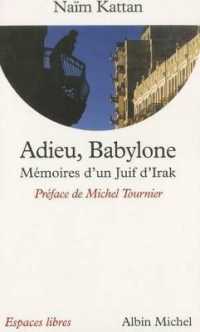 ADIEU, BABYLONE - MEMOIRES D'UN JUIF D'IRAK