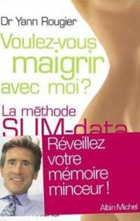VOULEZ-VOUS MAIGRIR AVEC MOI ? - LA METHODE SLIM-DATA