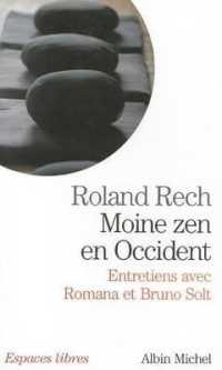 ESPACES LIBRES - T208 - MOINE ZEN EN OCCIDENT - ENTRETIENS AVEC ROMANA ET BRUNO SOLT (ESPACES LIBRES)
