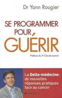 SE PROGRAMMER POUR GUERIR (ESSAIS - DOCUMENTS)