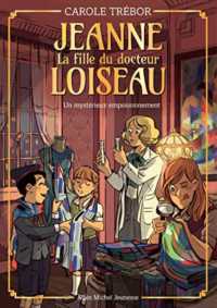 JEANNE, LA FILLE DU DOCTEUR LOISEAU - JEANNE LOISEAU T4 - UN MYSTERIEUX EMPOISONNEMENT (JEANNE, LA FILL)