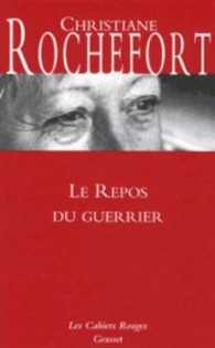 LE REPOS DU GUERRIER - CAHIERS ROUGES - NOUVEAUTE DANS LA COLLECTION (LES CAHIERS ROU)