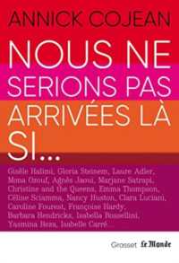 NOUS NE SERIONS PAS ARRIVEES LA SI - EN COEDITION AVEC LE MONDE (ESSAI)