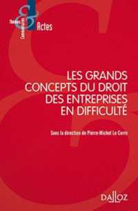 LES GRANDS CONCEPTS DU DROIT DES ENTREPRISES EN DIFFICULTE (THEMES COMMENTA)
