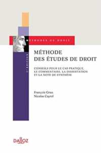 METHODE DES ETUDES DE DROIT. CONSEILS POUR LE CAS PRATIQUE, LE COMMENTAIRE ET LA DISSERTATION. 5E ED (METHODES DU DROIT)