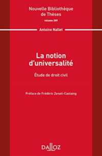 LA NOTION D'UNIVERSALITE - VOLUME 209 ETUDE DE DROIT CIVIL (NLE BIBLI THESE)