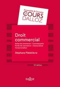 DROIT COMMERCIAL. 13E ED. - ACTES DE COMMERCE - COMMERCANTS FONDS DE COMMERCE CONCURRENCE - CONSOMMA (COURS)