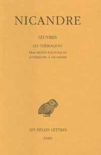 OEUVRES. TOME II : LES THERIAQUES. FRAGMENTS IOLOGIQUES ANTERIEURS A NICANDRE (COLLECTION DES)