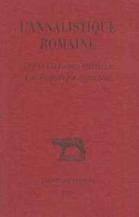 L'ANNALISTIQUE ROMAINE. TOME I : LES ANNALES DES PONTIFES. L'ANNALISTIQUE ANCIENNE (FRAGMENTS) (COLLECTION DES)
