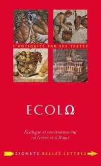 ECOLO (ECOL ) - ECOLOGIE ET ENVIRONNEMENT EN GRECE ET A ROME (SIGNETS BELLES)