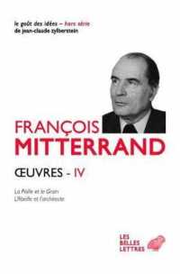 OEUVRES IV - LA PAILLE ET LE GRAIN, L'ABEILLE ET L'ARCHITECTE, REFLEXIONS SUR LA POLITIQUE EXTERIEUR (LE GOUT DES IDE)