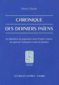 CHRONIQUE DES DERNIERS PAIENS - LA DISPARITION DU PAGANISME DANS L'EMPIRE ROMAIN, DU REGNE DE CONSTA (HISTOIRE)
