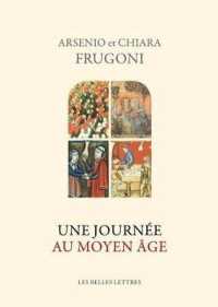 UNE JOURNEE AU MOYEN AGE (HISTOIRE)