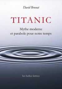 TITANIC - MYTHE MODERNE ET PARABOLE POUR NOTRE TEMPS (VERITE DES MYTH)