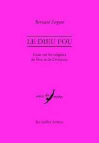 LE DIEU FOU - ESSAI SUR LES ORIGINES DE SIVA ET DE DIONYSOS (VERITE DES MYTH)