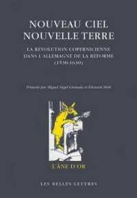 NOUVEAU CIEL - NOUVELLE TERRE - LA REVOLUTION COPERNICIENNE DANS L'ALLEMAGNE DE LA REFORME (1530-163 (L'ANE D'OR)