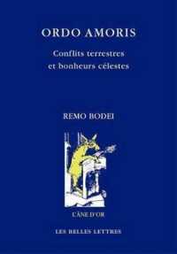 ORDO AMORIS - CONFLITS TERRESTRES ET BONHEURS CELESTES (L'ANE D'OR)