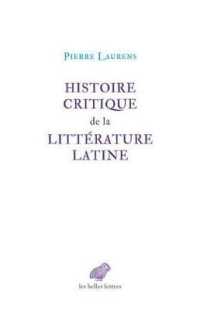 HISTOIRE CRITIQUE DE LA LITTERATURE LATINE - DE VIRGILE A HUYSMANS