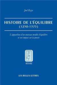 HISTOIRE DE L'EQUILIBRE (1250-1375) - L APPARITION D UN NOUVEAU MODELE D EQUILIBRE ET SON IMPACT SUR (HISTOIRE)