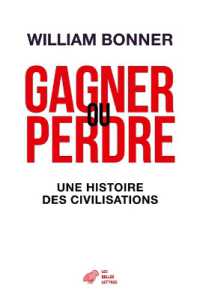 GAGNER OU PERDRE - UNE HISTOIRE DES CIVILISATIONS