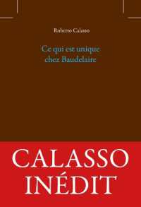 CE QUI EST UNIQUE CHEZ BAUDELAIRE (LES BELLES LETTRES)