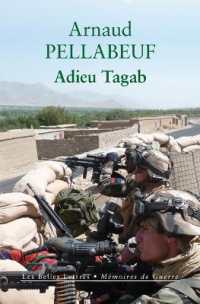 ADIEU TAGAB - GENDARMES EN AFGHANISTAN, ETE 2011 - ILLUSTRATIONS, COULEUR (MEMOIRES DE GUE)