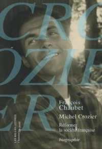 MICHEL CROZIER - REFORMER LA SOCIETE FRANCAISE (HISTOIRE DE PRO)