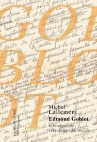 LOGIQUE DE CLASSE - EDMOND GOBLOT, LA BOURGEOISIE ET LA DISTINCTION SOCIALE (HISTOIRE DE PRO)