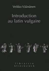 INTRODUCTION AU LATIN VULGAIRE (LIBRAIRIE KLINC)