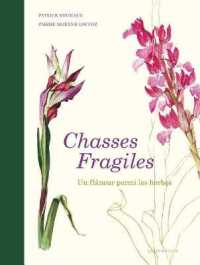 CHASSES FRAGILES - UN FLANEUR PARMI LES HERBES (DE NATURA RERUM)