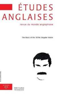ETUDES ANGLAISES - N 1/2018 - THE MUSIC OF THE 1970S: SINGULAR VOICES (ETUDES ANGLAISE)