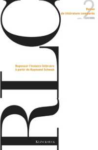 REVUE DE LITTERATURE COMPAREE - N 2/2020 - REPENSER L HISTOIRE LITTERAIRE A PARTIR DE RAYMOND SCHWAB (REVUE DE LITTER)