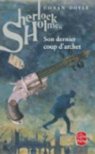 SHERLOCK HOLMES - SON DERNIER COUP D'ARCHET (POLICIERS)