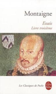 ESSAIS - LIVRE TROISIEME (CLASSIQUES)