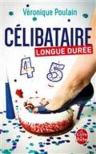 CELIBATAIRE LONGUE DUREE (LE LIVRE DE POCHE)