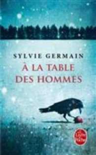 A LA TABLE DES HOMMES (LE LIVRE DE POCHE)