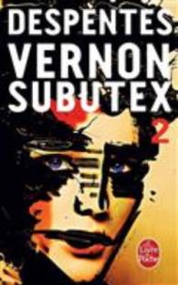 ヴィルジニー・デパント『ジャスト・ライク・ヘヴン　ヴェルノン・クロニクル2』（原書）<br>VERNON SUBUTEX (TOME 2) (LITTERATURE)