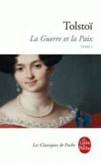 LA GUERRE ET LA PAIX (LA GUERRE ET LA PAIX, TOME 1) (CLASSIQUES)