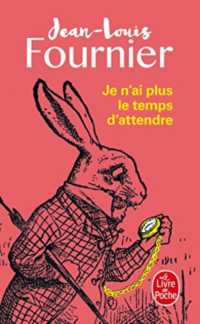 JE N'AI PLUS LE TEMPS D'ATTENDRE (LITTERATURE)