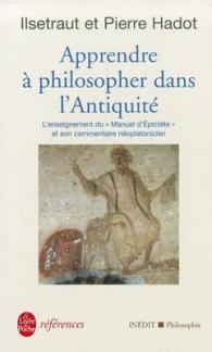 APPRENDRE A PHILOSOPHER DANS L'ANTIQUITE-INEDIT (REFERENCES)