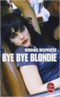 BYE BYE BLONDIE (LITTERATURE)